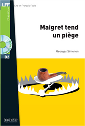 Lire en Français Facile B2 - Classiques - Maigret tend un piège (+ CD audio)